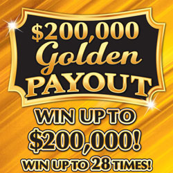 $200,000 GOLDEN PAYOUT