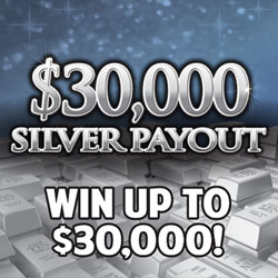 $30,000 SILVER PAYOUT